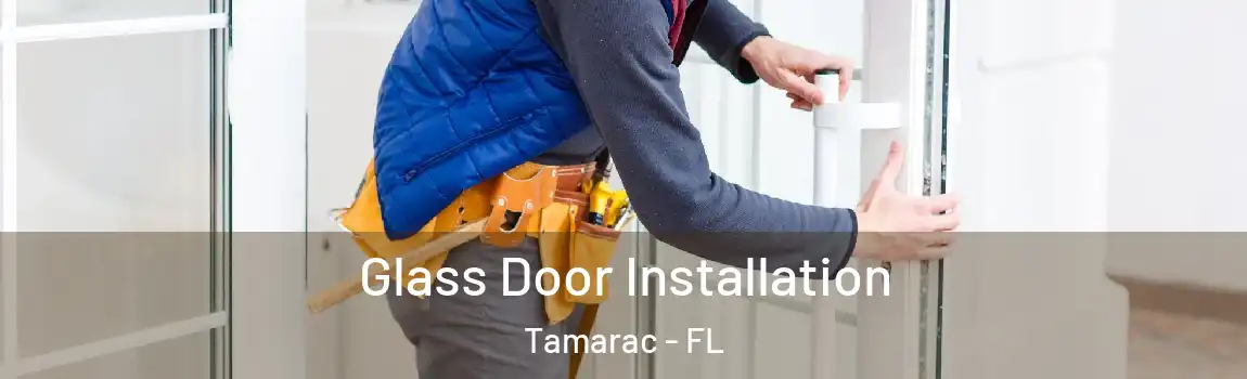  Glass Door Installation Tamarac - FL