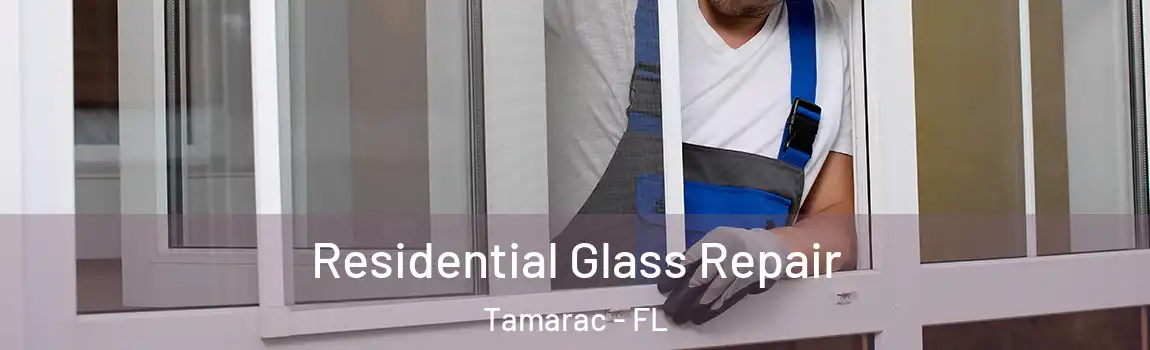 Residential Glass Repair Tamarac - FL