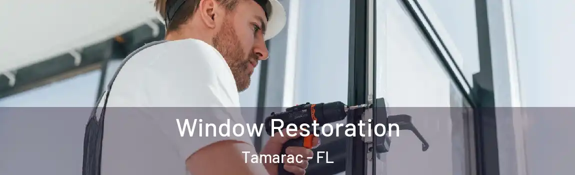Window Restoration Tamarac - FL